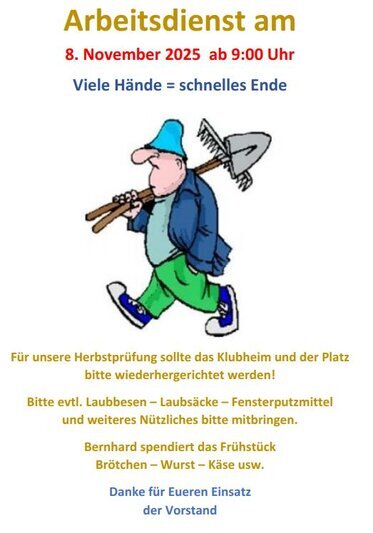 Arbeitsdienst am 8. Nov. 2025 ab 9:00 Uhr Arbeitsdienst am 8. Nov. 2025 ab 9:00 Uhr Pflege Klubheim - Aussenanlagen zur Prüfung